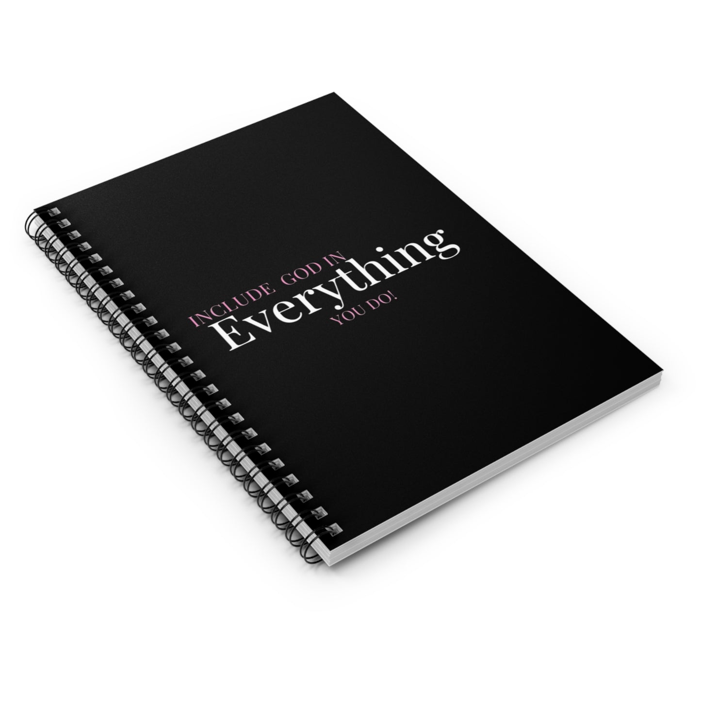 Spiral Notebook - Include GOD In Everything You Do!
