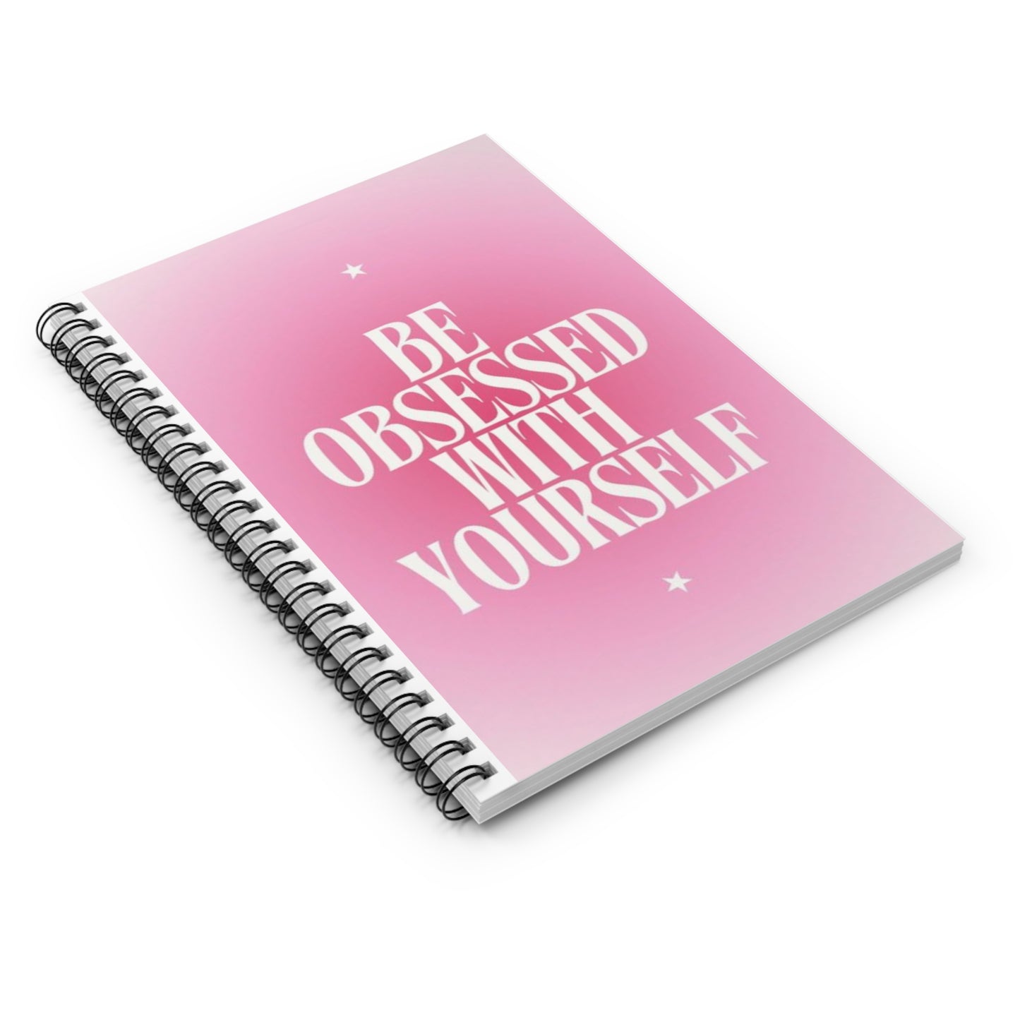 Spiral Be Obessed With Yourself Notebook - Ruled Line