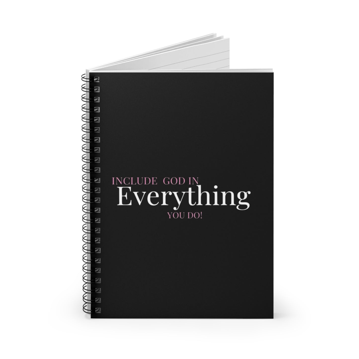 Spiral Notebook - Include GOD In Everything You Do!