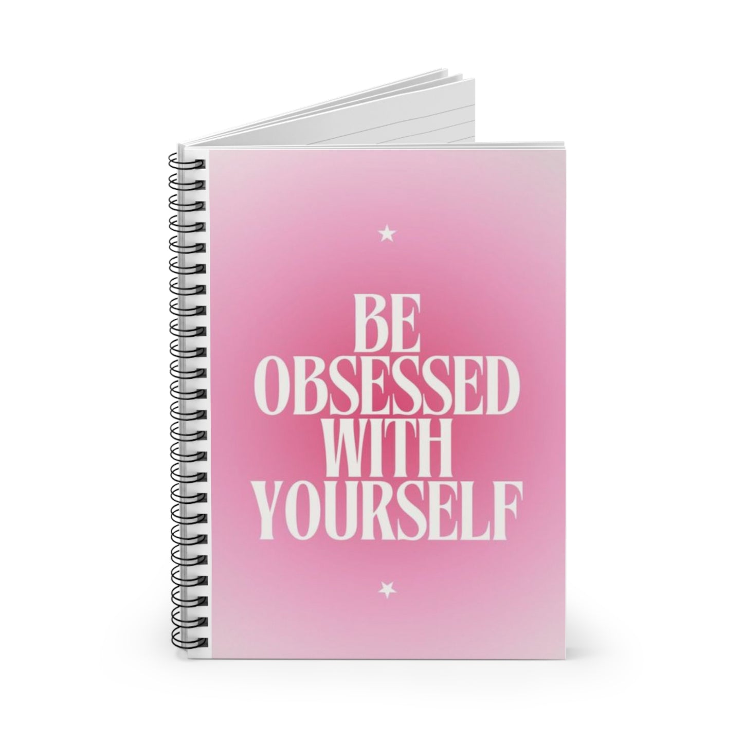 Spiral Be Obessed With Yourself Notebook - Ruled Line