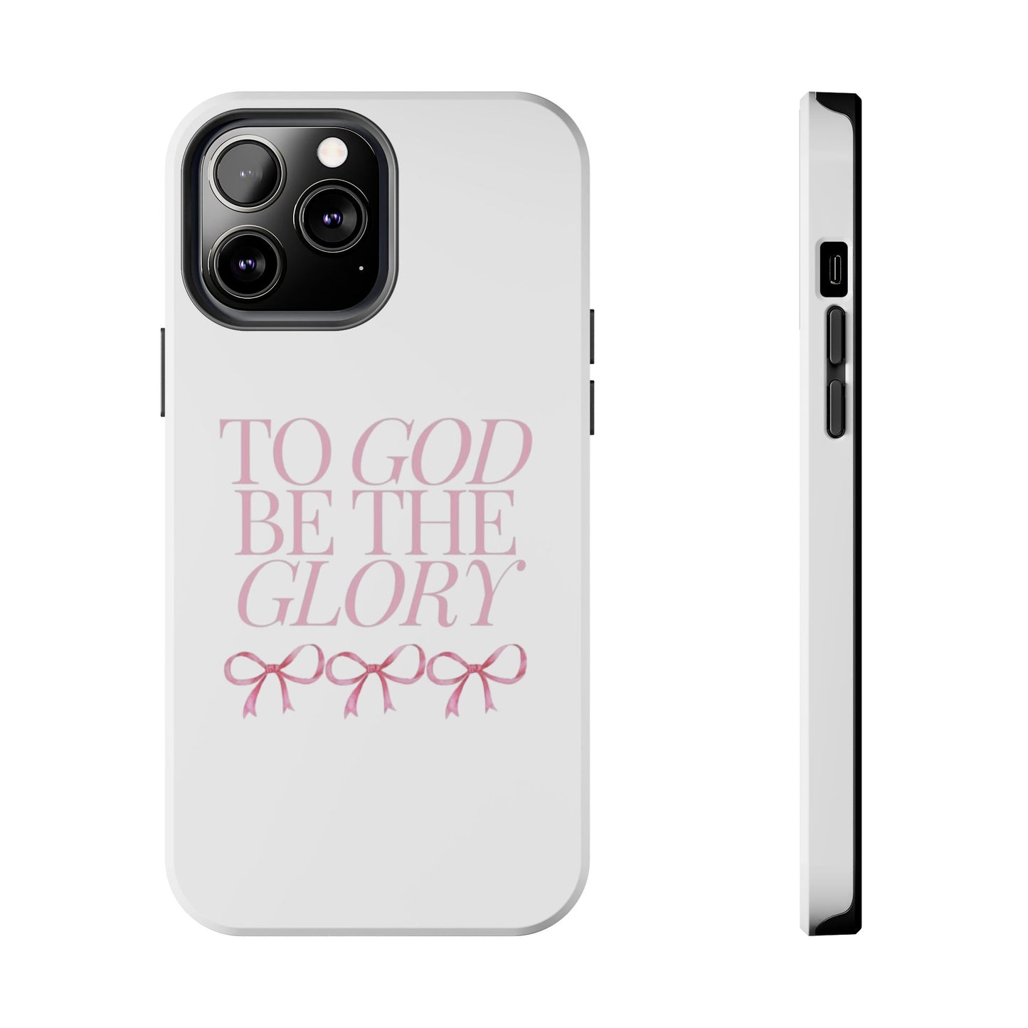 To God Be The Glory Phone Case 🎀