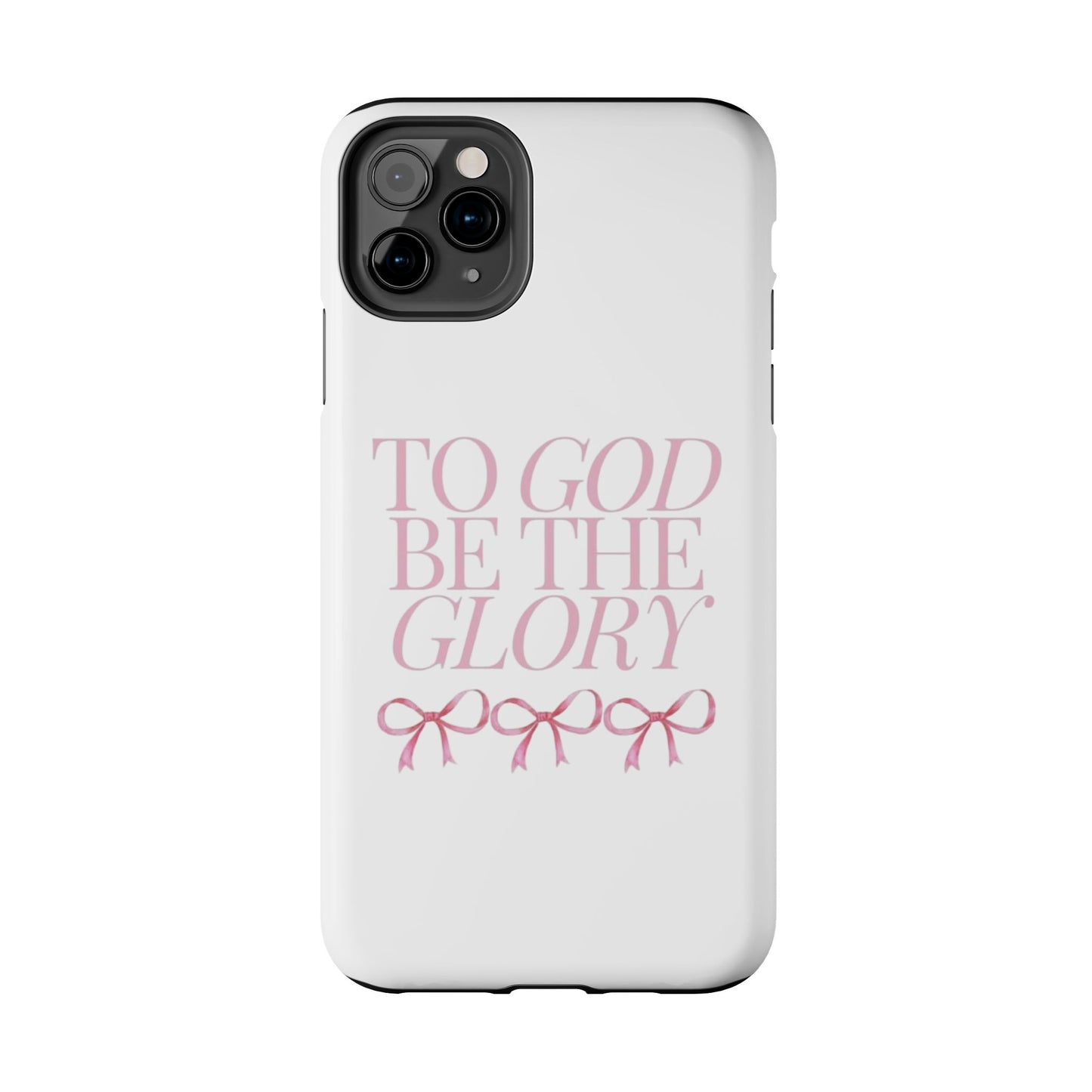 To God Be The Glory Phone Case 🎀