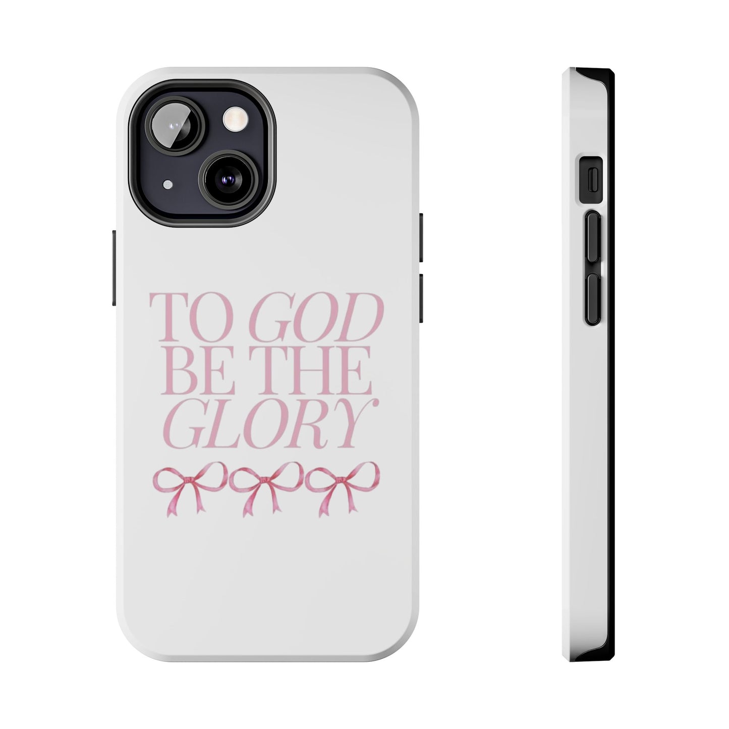 To God Be The Glory Phone Case 🎀