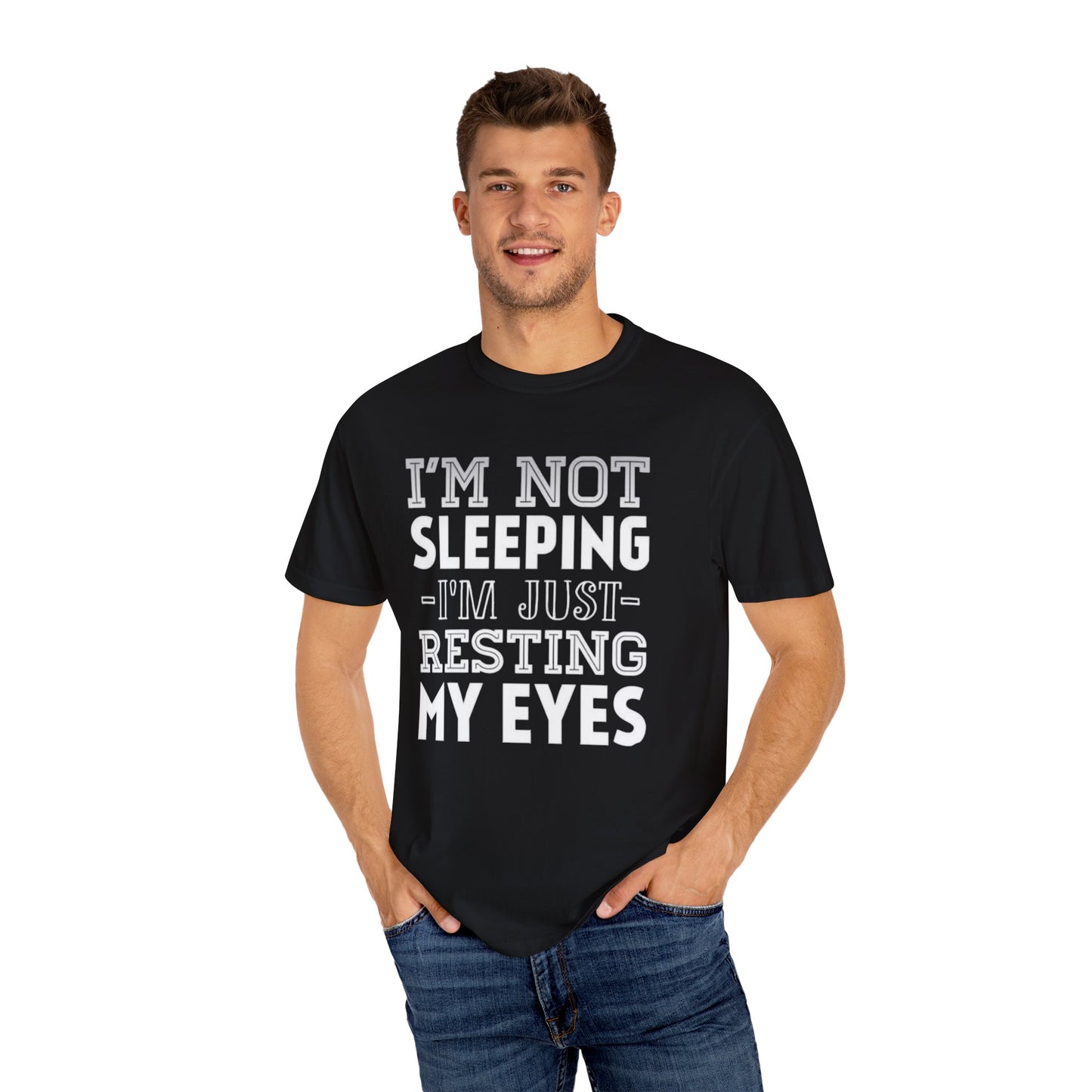 Im Not Sleeping Just Resting My Eyes Unisex T-shirt