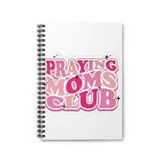 Praying Moms Club Spiral Notebook