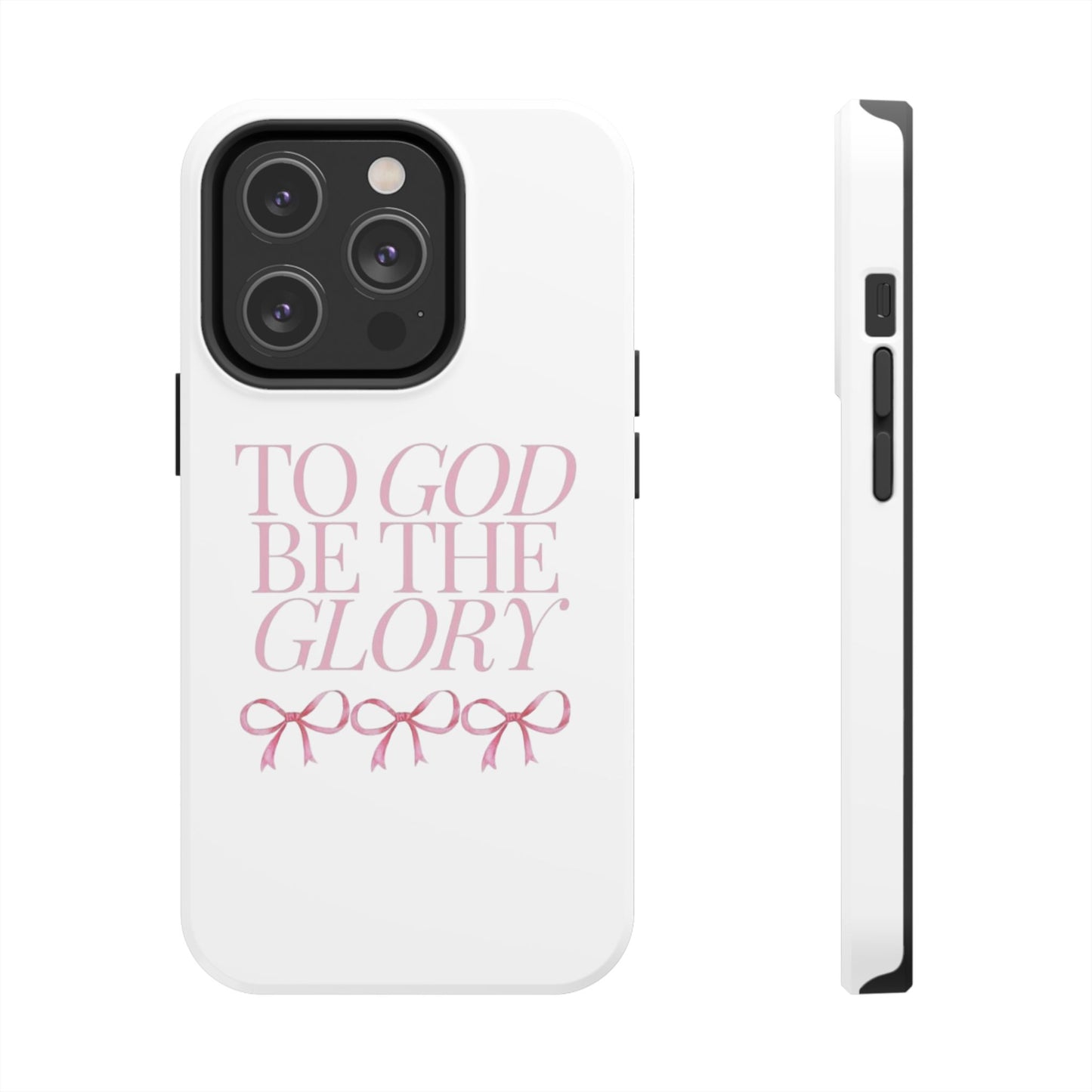 To God Be The Glory Phone Case 🎀