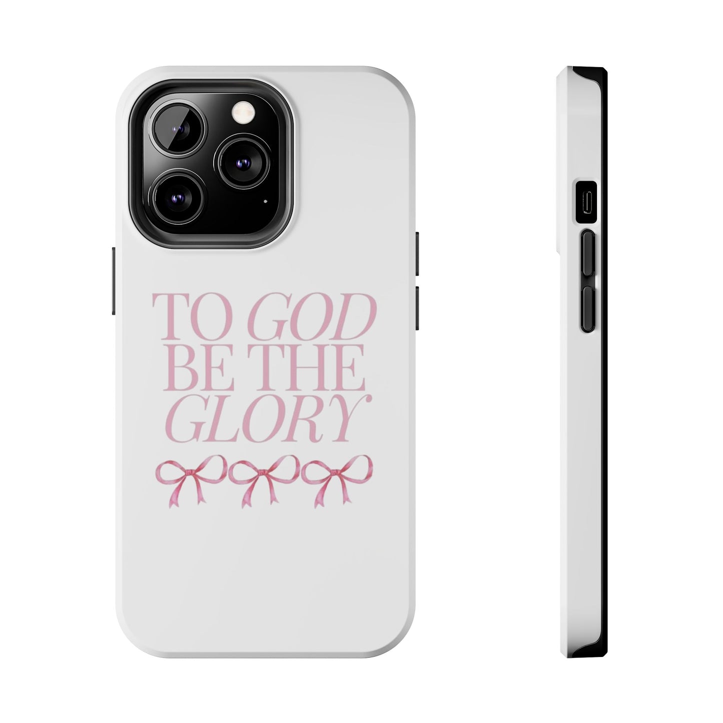 To God Be The Glory Phone Case 🎀