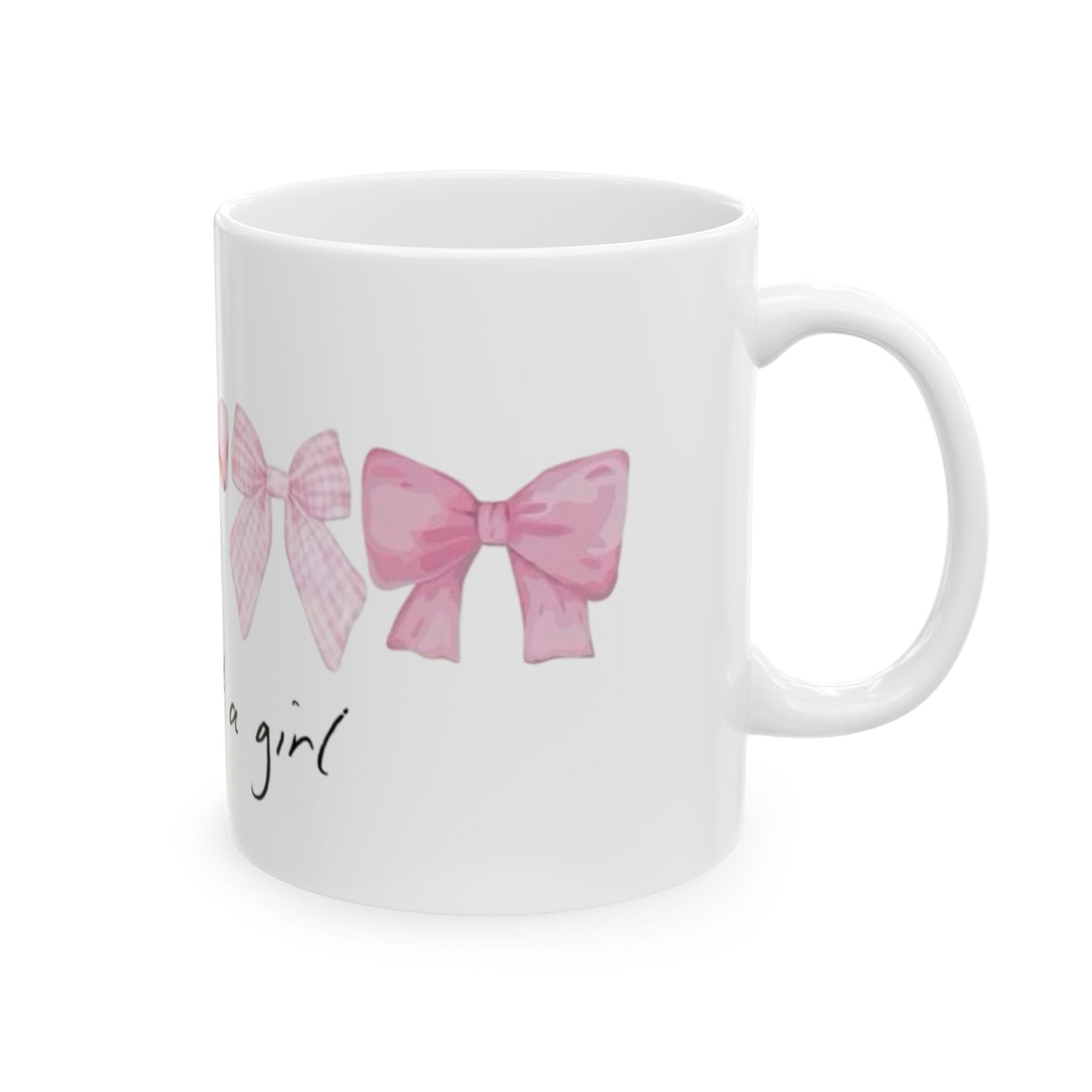 Im Just A Girl Ceramic Mug, (11oz, 15oz)