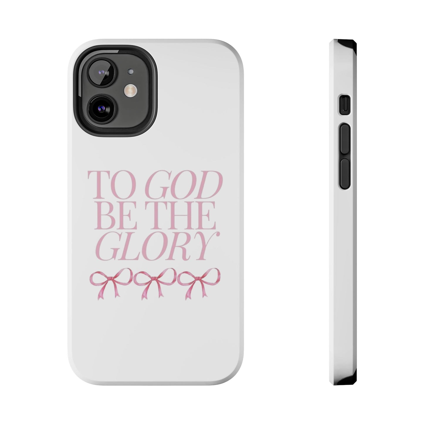 To God Be The Glory Phone Case 🎀