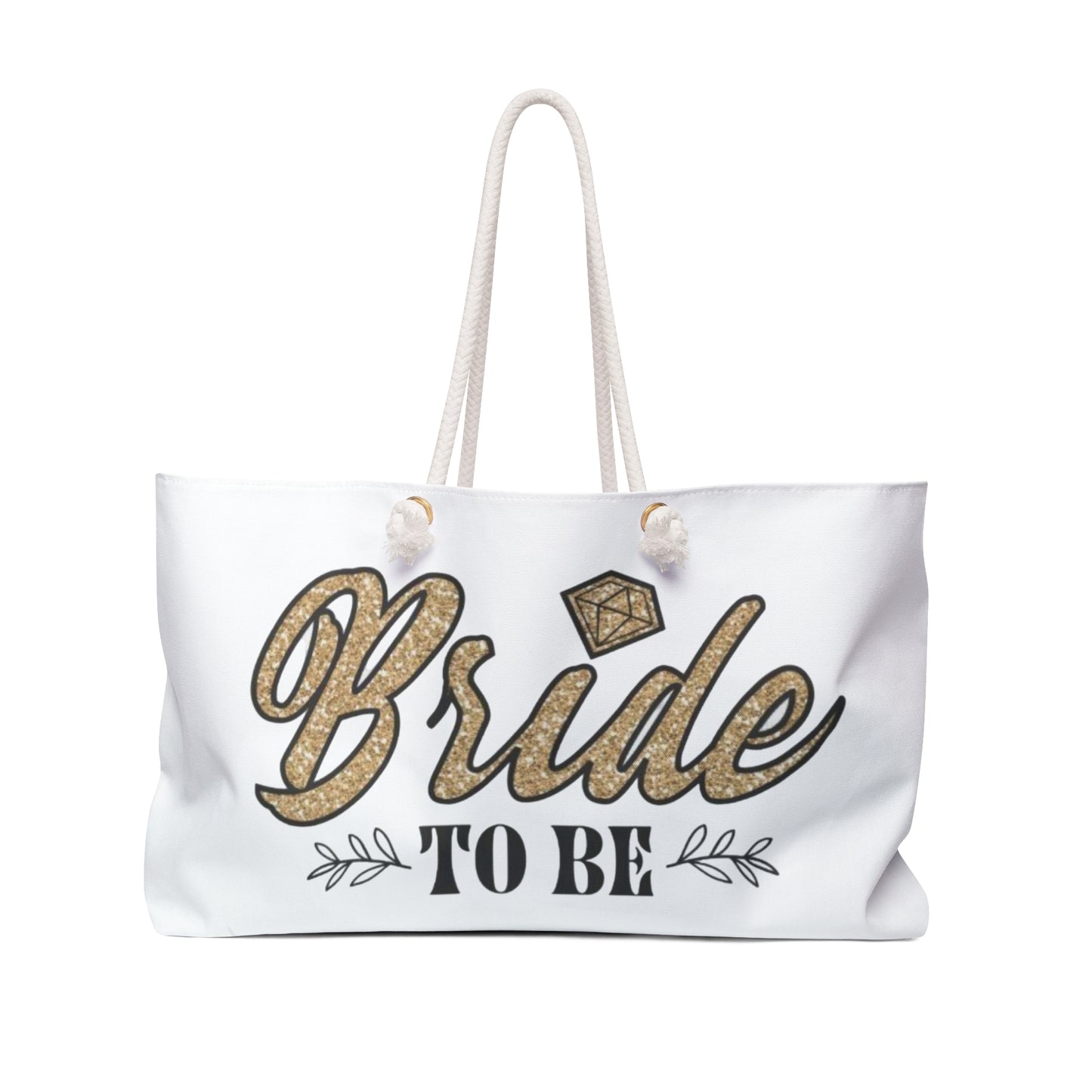 Bride To Be Weekender Bag