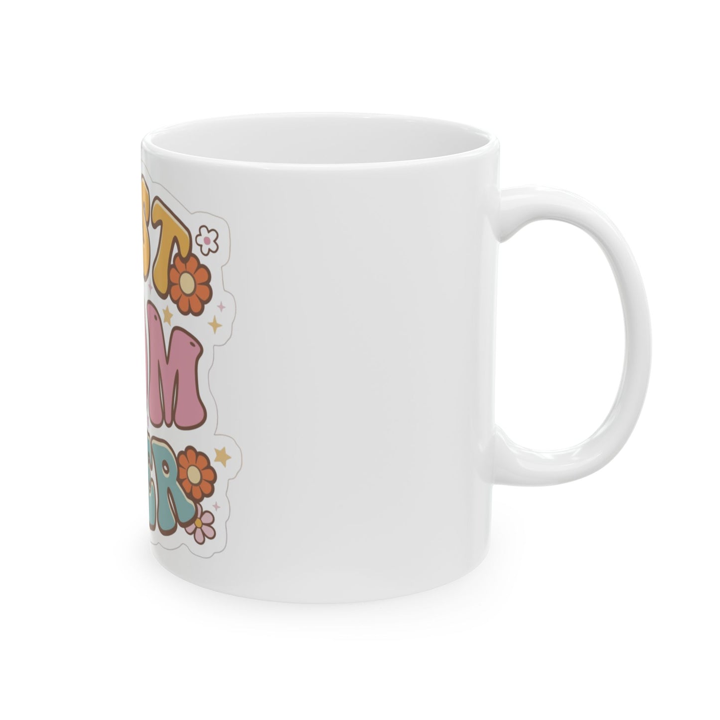 Best Mom Ever Ceramic Mug