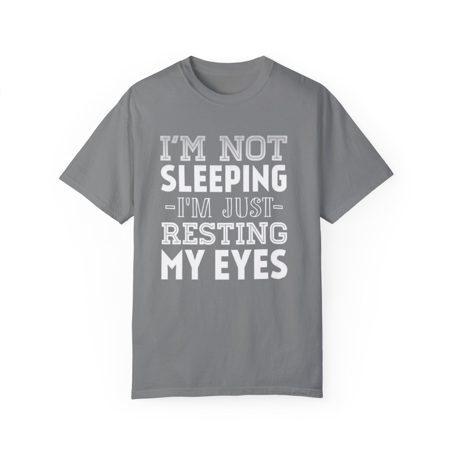 Im Not Sleeping Just Resting My Eyes Unisex T-shirt