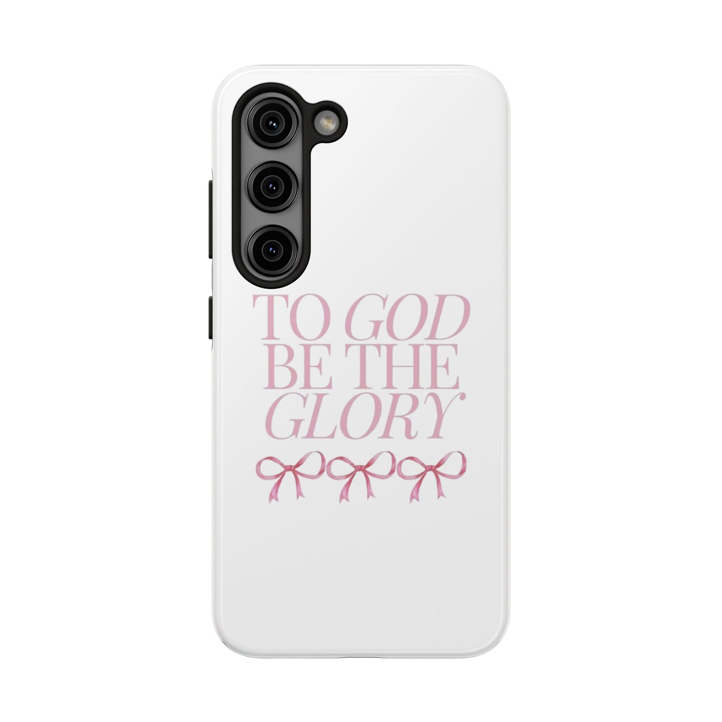 To God Be The Glory Phone Case 🎀