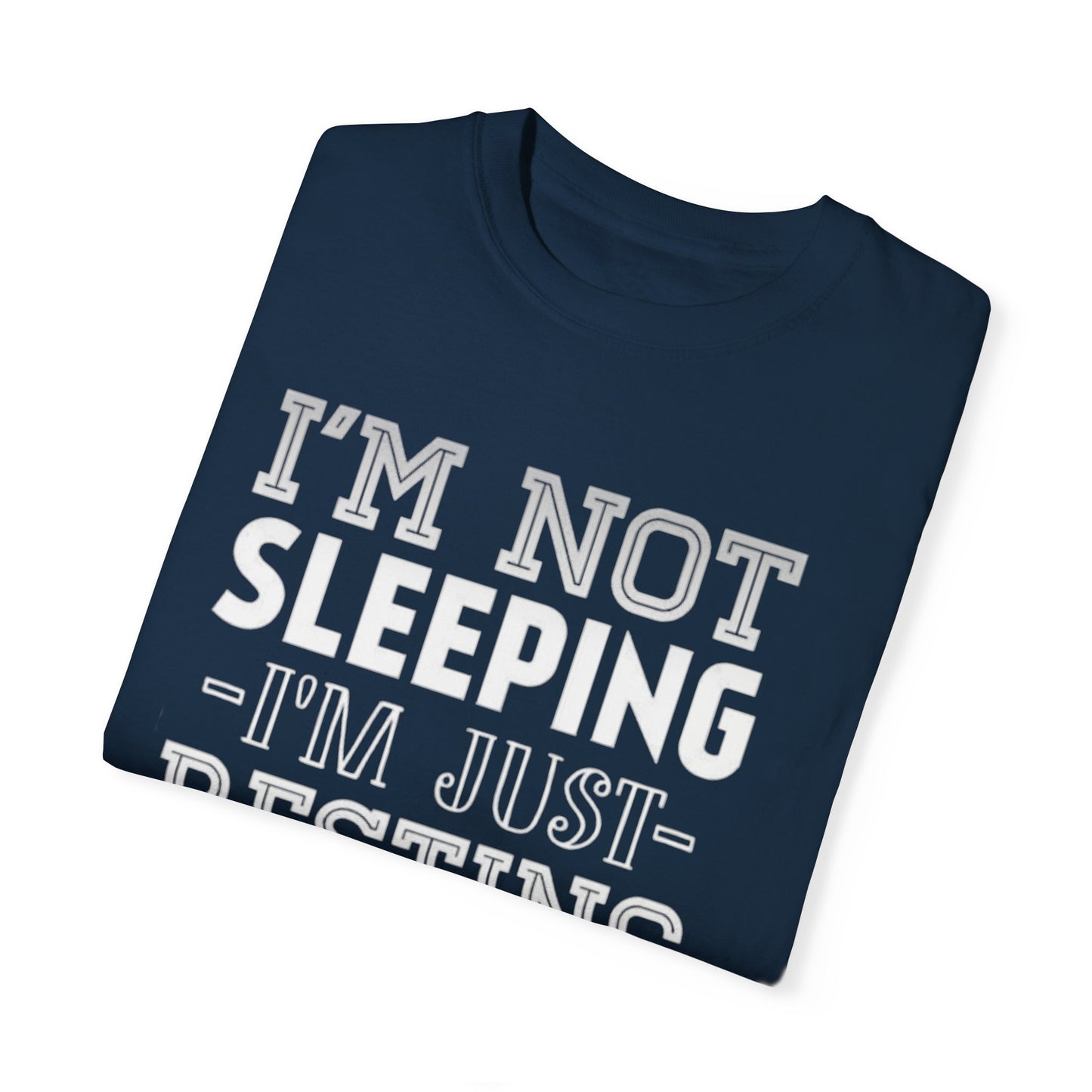 Im Not Sleeping Just Resting My Eyes Unisex T-shirt