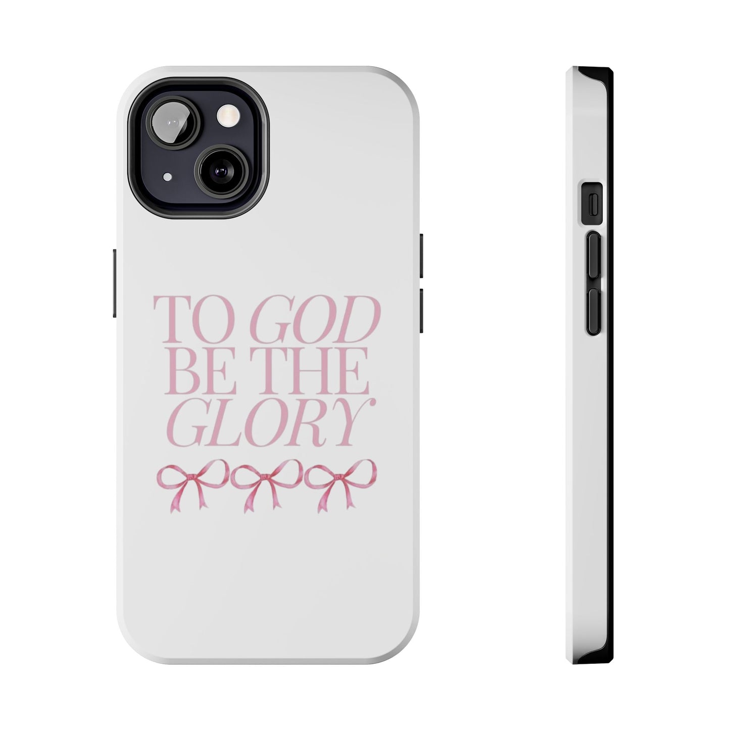 To God Be The Glory Phone Case 🎀