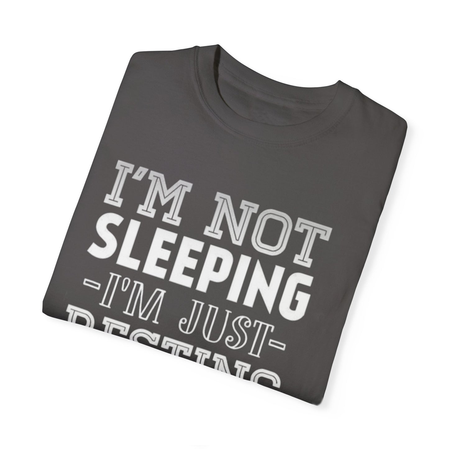 Im Not Sleeping Just Resting My Eyes Unisex T-shirt