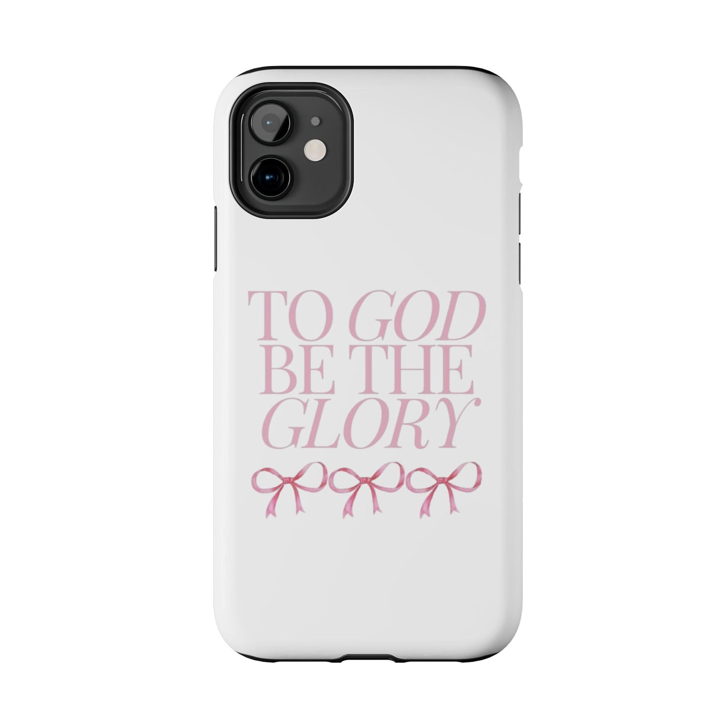 To God Be The Glory Phone Case 🎀