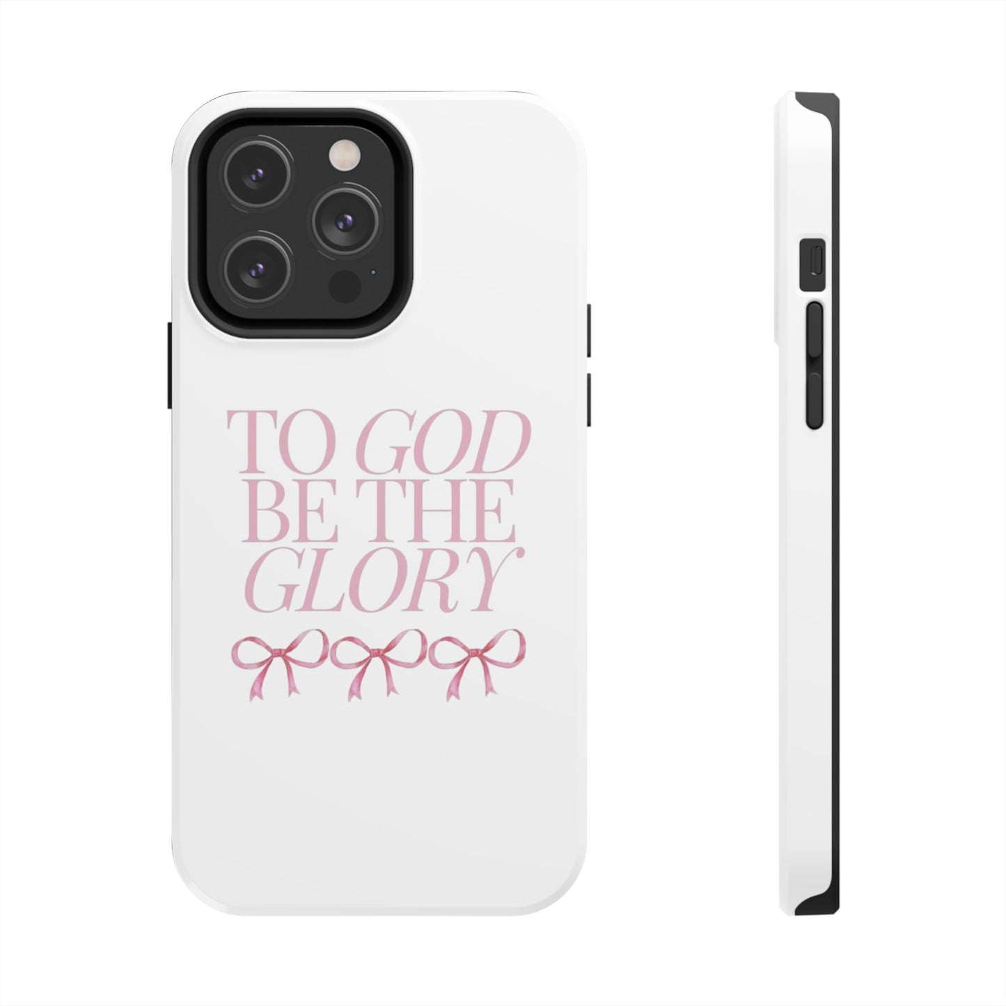 To God Be The Glory Phone Case 🎀